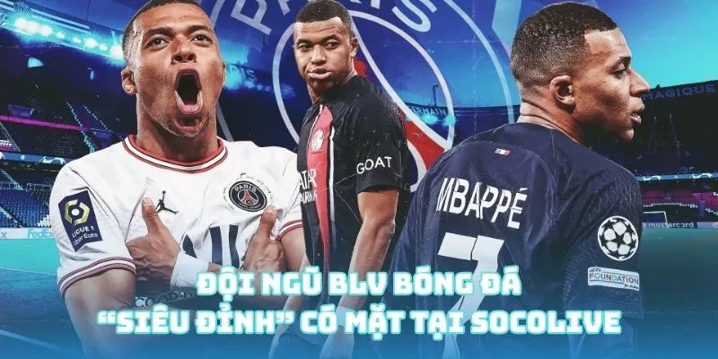 Đội ngũ BLV bóng đá “siêu đỉnh” có mặt tại Socolive TV
